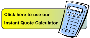 Click here to use our Instant Quote Calculator